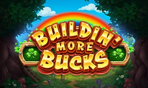 Buildin' Even More Bucks